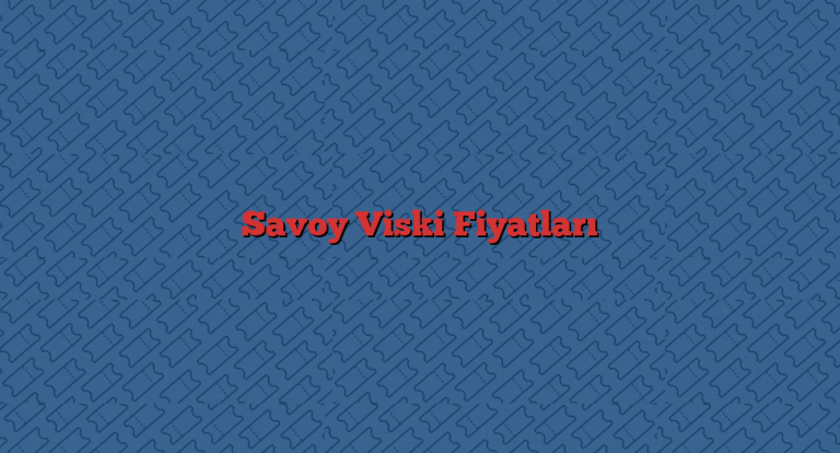 Savoy Viski Fiyatları
