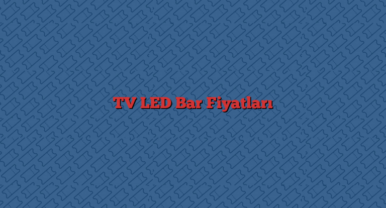 TV LED Bar Fiyatları